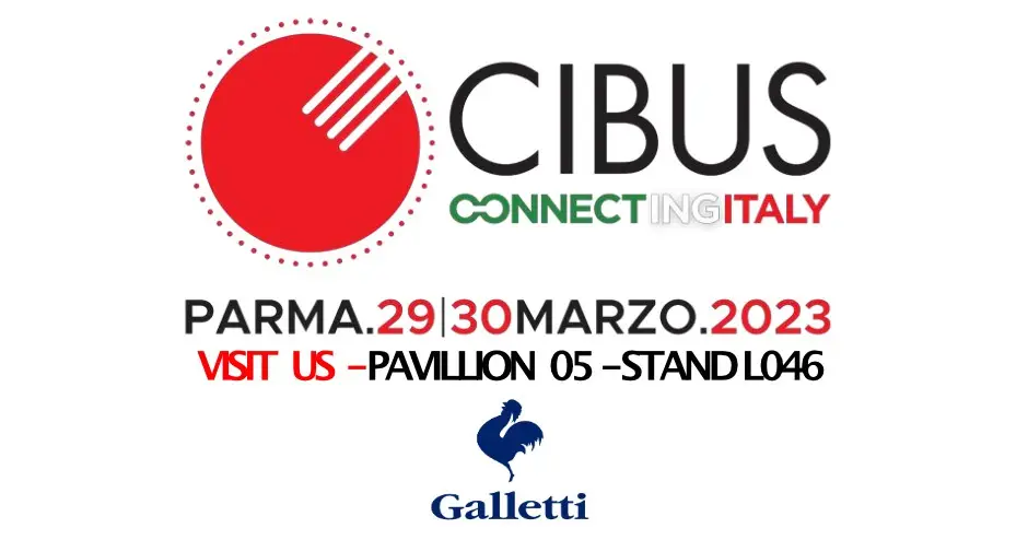 Galletti al CIBUS di Parma: 29-30 marzo 2023